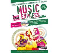 Music Express: Age 10-11 (Book + 3CDs + DVD-ROM): Complete music scheme for primary class teachers