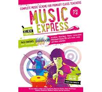 Music Express: Age 7-8 (Book + 3CDs + DVD-ROM): Complete music scheme for primary class teachers