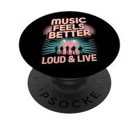 Music Feels Better Loud & Live - Festival Quote PopSockets Adhesive PopGrip