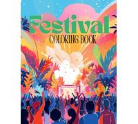 Music Festival Coloring Book: Festival Fashion, Trippy Patterns, Groovy Stages & Chill Vibes to Spark Creativity and Relaxation - A Stress-Relieving Adult Coloring Book for Music Lovers