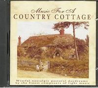 Music for a Country Cottage: Wistful Nostalgic Pastoral Daydreams by the Finest Composers of Light Music