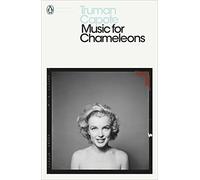 Music for Chameleons: New Writing (Penguin Modern Classics) by Capote New,.