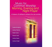 Music for Common Worship: Morning, Evening and Night Prayer