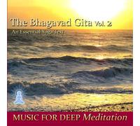 Music for Deep Meditation - Bhagavad Gita: An Essential Yoga Text, Vol. 2 (2 Disc Set)