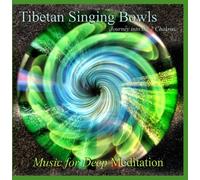 Music for Deep Meditation - Tibetan Singing Bowls: Journey through the 7 Chakras