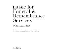 Music For Funeral And Remembrance (Manuals). Organ.