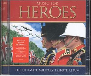 Music For Heroes: The Ultimate Military Tribute Album