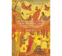 Music for the Catholic Choir and Music Group Bk 2. Mixed Choir And Accomp..: Book 2