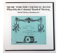 Music for the Colonial Band: Played By The Colonial Band of Boston / David McKay Bandmaster