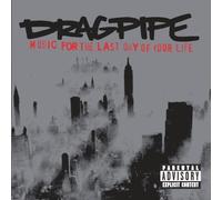 Music For The Last Day Of Your Life by Dragpipe Explicit Lyrics edition (2002) Audio CD