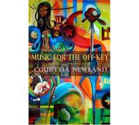 [(Music for the Off-Key: Twelve Macabre Short Stories)] [Author: Courttia Newland] published on (September, 2006)