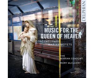 Music for the Queen of Heaven Contemporary Marian Motets