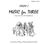 Music for Three, Vol. 2: Baroque, Classical & Romantic Favorites - Keyboard or Guitar
