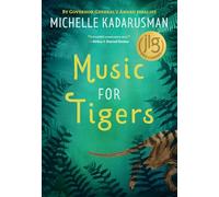 Music for Tigers (The Tiger Trilogy, 1)
