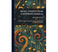 Music, Fourth Year: Children's Manual: Gregorian Chant According to the Principles of Dom AndreÌ Mocquereau of Solesmes