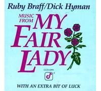 Music From My Fair Lady: With An Extra Bit Of Luck by Braff, Ruby, Hyman, Dick (1989-11-07)