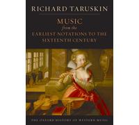 Volume 1: Music from the Earliest Notations to the Sixteenth Century (The Oxford History of Western Music)