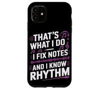 Music funny, that's what i do, i fix notes and i know rhythm Case for iPhone 11