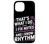 Music funny, that's what i do, i fix notes and i know rhythm Case for iPhone 15