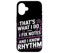 Music funny, that's what i do, i fix notes and i know rhythm Case for iPhone 16