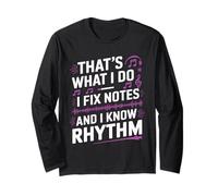 Music funny, that's what i do, i fix notes and i know rhythm Long Sleeve T-Shirt