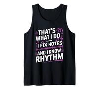 Music funny, that's what i do, i fix notes and i know rhythm Tank Top