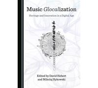 Music Glocalization: Heritage and Innovation in a Digital Age