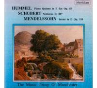 Music Group of Manchester - Hummel: Piano Quintet / Schubert: Notturno / Mendelssohn: Sextet
