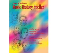 Music History Speller: A Unique Writing Book Consisting of Music History Stories (Based on the Life and Times of 29 of the World's Most Famous Composers)