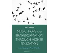Music, Hope and Transformation through Higher Education: A Psychogeographic Personal Narrative