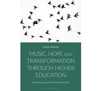 Music, Hope and Transformation through Higher Education : A Psychogeographic Personal Narrative