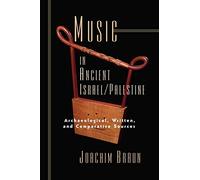 Music in Ancient Israel/Palestine: Archaeological, Written and Comparative Sources (Bible in Its World (Paperback))