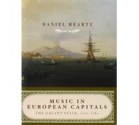 Music in European Capitals - The Galant Style, 1720-1780