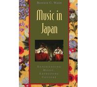 Music in Japan: Experiencing Music, Expressing Culture (Global Music Series) PAP/CDR edition by Wade, Bonnie C. (2004) Paperback