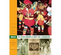 Music in Latin America and the Caribbean: An Encyclopedic History: Volume 2: Performing the Caribbean Experience (Joe R. and Teresa Lozano Long Series in Latin American and Latino Art and Culture)