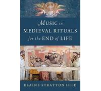 Music in Medieval Rituals for the End of Life