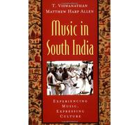 Music in South India: The Karnatak Concert Tradition and Beyond. Experiencing Music, Expressing Cult: Written by Tanjore Viswanathan, 2004 Edition, (Pap/Com) Publisher: OUP USA [Paperback]
