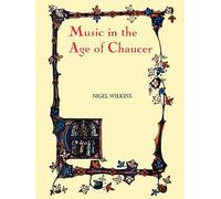 Music in the Age of Chaucer: Revised Edition, with Chaucer Songs'
