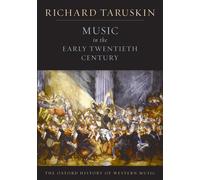 Music in the Early Twentieth Century: The Oxford History of Western Music by Ric