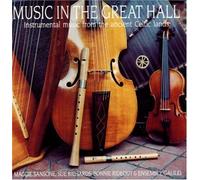 Music In The Great Hall: Instrumental Music From The Ancient Celtic Lands by Various Artists, Ensemble Galilei, Sue Richards, Bonnie Rideout, Maggie Sansone [Music CD]
