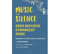 Music in the Silence: Build Authentic Communities Online