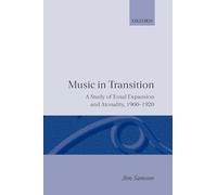 Music in Transition: A Study of Tonal Expansion and Atonality, 1900-1920