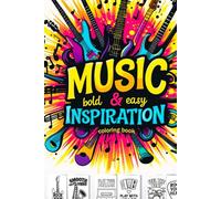 Music & Inspiration bold and easy coloring book: 50 Fun, Stress-Relieving Coloring Pages with Musical Instruments, Notes, Vinyl, Cassette Tapes, and Inspiring Words for All Ages