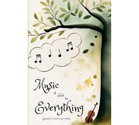 Music is alive in Everything- Journal for creative music writing
