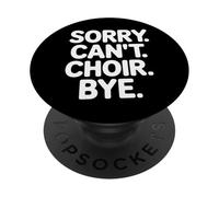 Music Is Life Sorry Can't Choir Bye Singers PopSockets Adhesive PopGrip