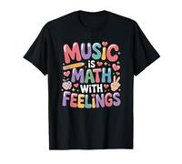 Music is Math with Feelings, Mathematics Teacher Teaching T-Shirt