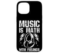 Music IS MATH WITH FEELINGS Music Lover Case for iPhone 15