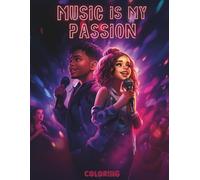 Music is my Passion: Music Coloring Book for All Ages: Explore Legendary Artists from Around the World with Their National Flags & Learn Fun Facts About Music