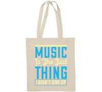 Music is The First Thing I Didn't give up Slogan Natural Cotton Tote Bag White