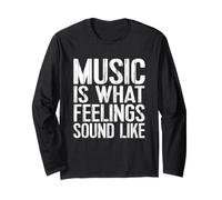 Music is What Feelings Sound Like Bold Distressed Font Long Sleeve T-Shirt